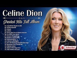 Celine Dion Greatest Hits Playlist Full Album - Best Songs Of Celine Dion Collection