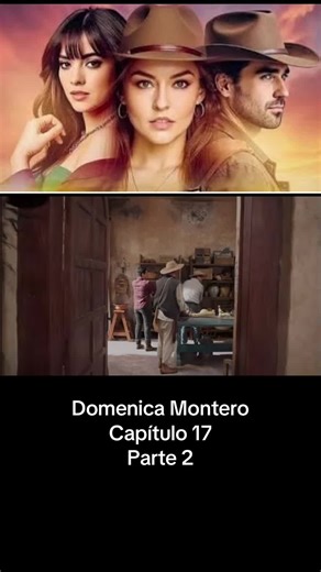 Domenica Montero Capítulo 17 Parte 2