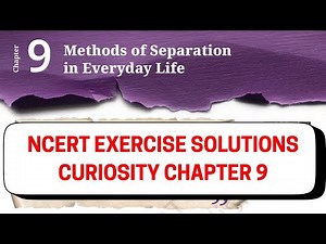 Methods of Separation in Everyday Life Class 6 Question Answer | NCERT Solution |Curiosity Chapter 9