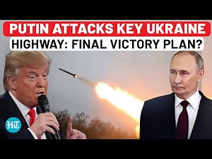 Putin Attacks Key Ukraine Highway To War Base Pokrovsk: Russia's Final Victory Push Before Trump?