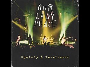 Our Lady Peace - Starseed (Sped-Up & Unreleased)
