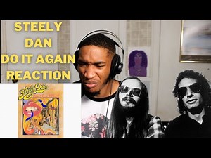 FIRST TIME LISTENING TO STEELY DAN - DO IT AGAIN (HIP HOP HEAD REACTION!)