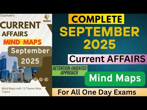 Complete SEPTEMBER 2025 Current Affairs Through Mind Maps.
