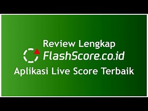REVIEW FLASHSCORE ID APLIKASI LIVE SCORE TERBAIK