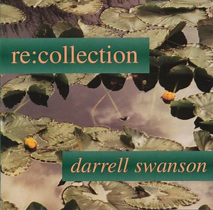 Darrell Swanson - Re:collection