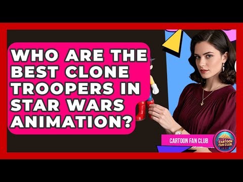 Who Are The Best Clone Troopers In Star Wars Animation? - Cartoon Fan Club