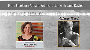From Freelance Artist to Art Instructor, with Jane Davies. Don't...