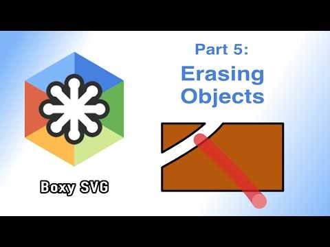 Boxy SVG Video 5: Erasing Objects