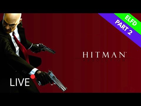 ELFD GAMING | Hitman: Absolution - Part 2