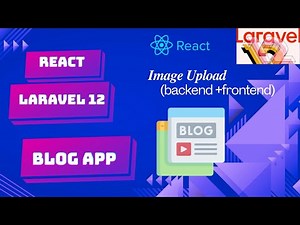 React Laravel 12 Blog App | Upload Image (Backend + Frontend Integration) Tutorial (Part 3)