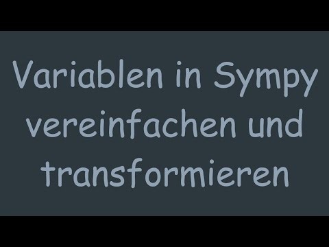 Variablen in Sympy vereinfachen und transformieren