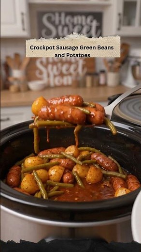 Crockpot Sausage Green Beans and Potatoes