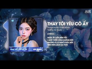 Thay Tôi Yêu Cô Ấy (Style Huy PT Remix) - Thanh Hưng ♫ Ngày Ấy Gần Bên Tôi Một Giây Thôi Cũng Chẳng