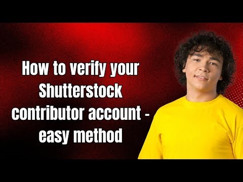 How to verify your Shutterstock contributor account - easy method