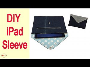 iPad SLEEVE DIY | TABLET SLEEVE | iPad SLEEVE SEWING TUTORIAL