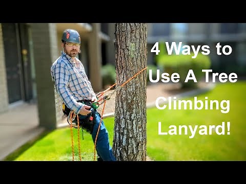 4 EFFECTIVE Ways to Use a *Tree Climbing* Lanyard for Arborists & Tree Climbers!