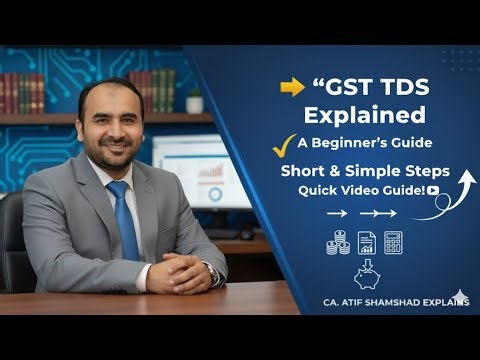 GST TDS Explained | A Beginner’s Guide (in Short & Simple Steps)