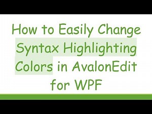 How to Easily Change Syntax Highlighting Colors in AvalonEdit for WPF