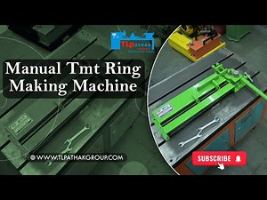 Making Perfect TMT Rings Just Got Very Easy With TL PATHAK GROUP'S Manual TMT Ring Making Machine