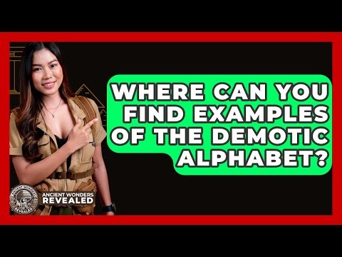 Where Can You Find Examples Of The Demotic Alphabet? - Ancient Wonders Revealed