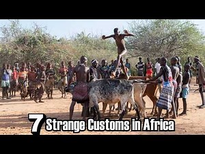 7 Weirdest Customs in Africa