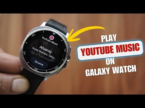 How To Use YouTube Music on Galaxy Watch 8/Classic/Ultra? Play Offline Music Without Phone