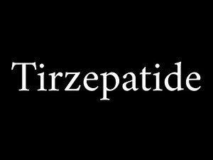 How to Pronounce Tirzepatide (Drug Name)