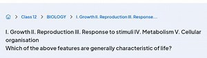 Class 12 > BIOLOGY > I. Growth II. Reproduction III. Response..... | Filo