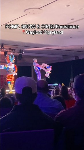 POMP, SNOW & CIRQUEumstance at Gaylord Opryland