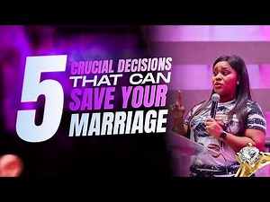5 Crucial Decisions That Can Save Your Marriage | Mildred Kingsley-Okonkwo