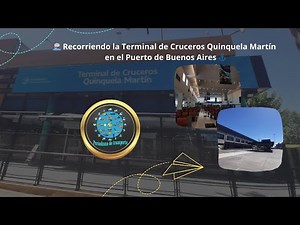 🚢 Recorriendo la Terminal de Cruceros Quinquela Martín en el Puerto de Buenos Aires ⚓️
