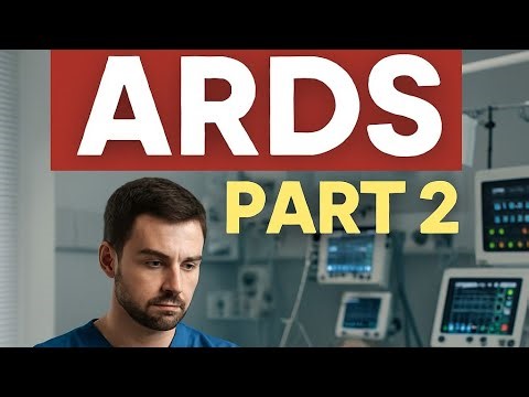 ARDS Part 2: Investigations & Management | ICU Protocols Explained