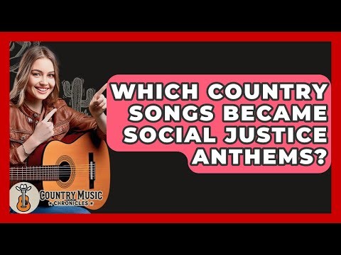 Which Country Songs Became Social Justice Anthems? - Country Music Chronicles