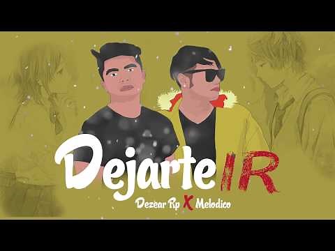 Melodico - Dejarte ir Ft Dezear Rp (Con letra)