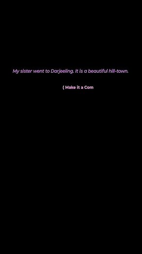 My sister went to Darjeeling. It is a beautiful hill town.( Make it a complex sentence )#yt#ytshorts