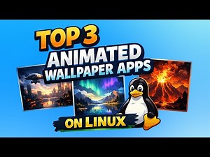 Top 3 Animated Wallpaper Apps on Linux (2026)