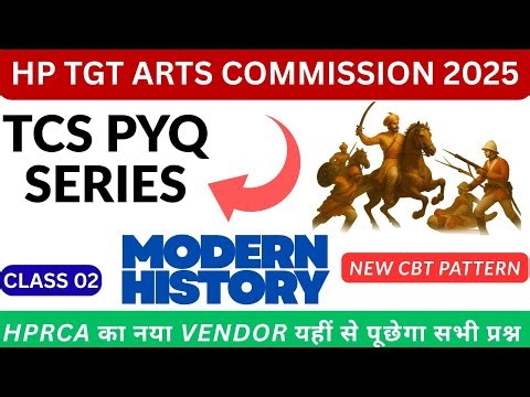 HP TGT ARTS COMMISSION EXAM 2025 | MODERN HISTORY PART – 2 | NEW CBT PATTERN (HPRCA)