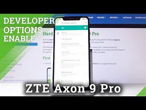 How to Activate Developer Options in ZTE Axon 9 Pro – Developer Features