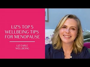 My top five wellbeing tips for menopausal women | Liz Earle Wellbeing