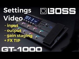 BOSS GT1000/Core Settings video - input, output, gain stage & stereo FX!!!