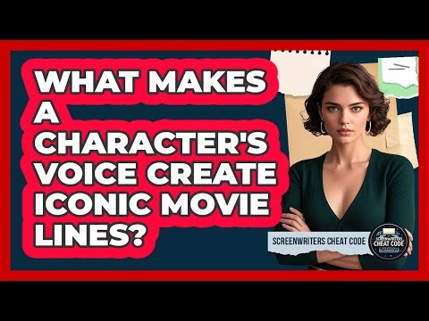 What Makes A Character's Voice Create Iconic Movie Lines? - Screenwriter's Cheat Code