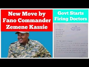 New Move by Fano Commander Zemene Kassie | Ethiopian Govt Starts Firing Doctors
