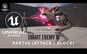 虚幻引擎5！AI人工智能 | 第 8 部分：玩家攻击和敌人格挡！