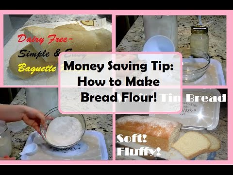 How to make your own Bread Flour