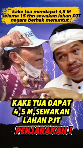 Old man smells of earth, gets 4.5M renting out PJT land, imprison him! #pjt #dedimulyadi