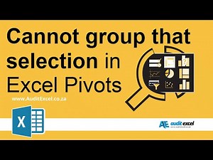 Grouping not working in Excel Pivot Tables