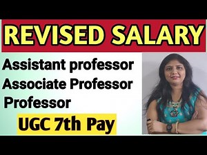 Revised salary of Assistant professor, Associate professor and Professor as per UGC Norms