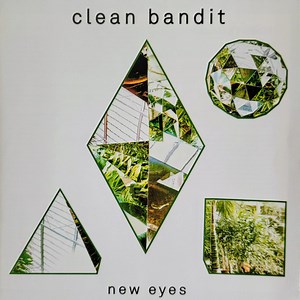 Clean Bandit - New Eyes
