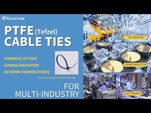 Giantlok PTFE(Tefzel) Cable Ties : Your Solution for Multi-Industry Automation Needs!!