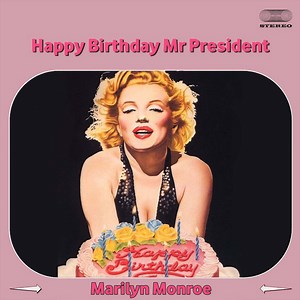 Marilyn Monroe - Happy Birthday Mr. President